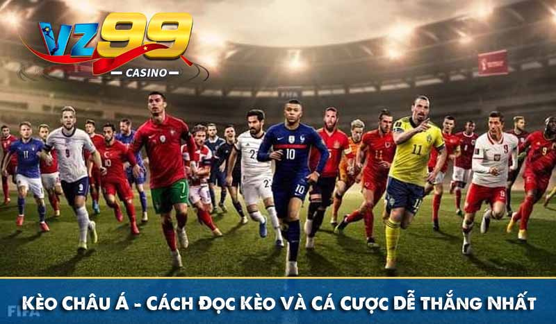Kèo Châu Á – Cách Đọc Kèo Và Cá Cược Dễ Thắng Nhất 4 Kèo Châu Á – Cách Đọc Kèo Và Cá Cược Dễ Thắng Nhất