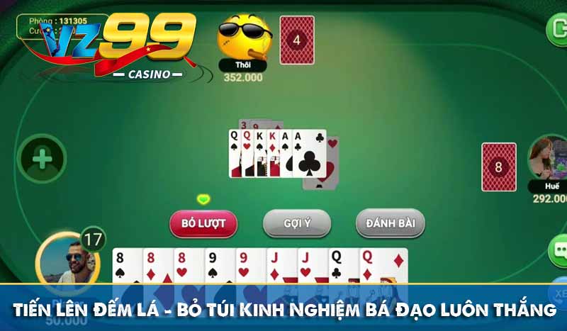 Tiến Lên Đếm Lá – Bỏ Túi Kinh Nghiệm Bá Đạo Luôn Thắng 1 Tiến Lên Đếm Lá – Bỏ Túi Kinh Nghiệm Bá Đạo Luôn Thắng