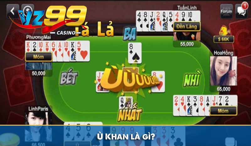 Ù Khan – Bí quyết giành chiến thắng trong bài Phỏm 7 Ù Khan là gì?