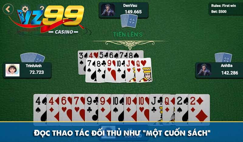 Tiến Lên Đếm Lá – Bỏ Túi Kinh Nghiệm Bá Đạo Luôn Thắng 9 Đọc thao tác đối thủ như “một cuốn sách”