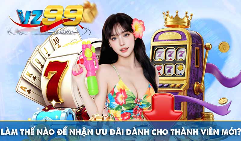 Làm thế nào để nhận ưu đãi dành cho thành viên mới?