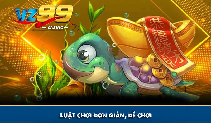 Bắn Cá Rùa Xanh - Săn Thưởng Jackpot Tới Hàng Tỷ Đồng 7 Luật chơi đơn giản, dễ chơi