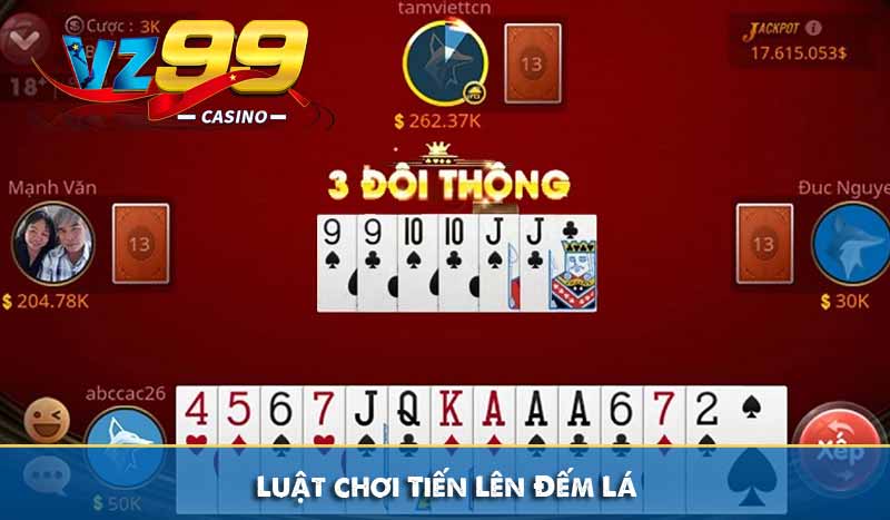 Tiến Lên Đếm Lá – Bỏ Túi Kinh Nghiệm Bá Đạo Luôn Thắng 7 Luật chơi Tiến Lên Đếm Lá vz99