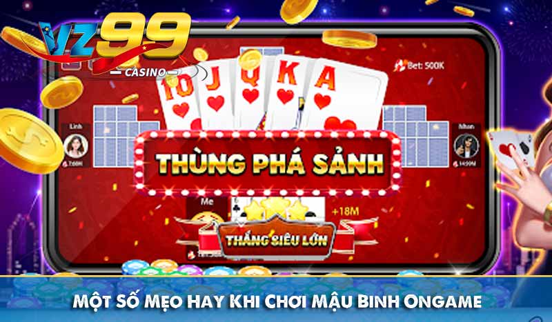 Hướng dẫn Cách Chơi Mậu Binh Ongame dễ hiểu tại VZ99 9 Một Số Mẹo Hay Khi Chơi Mậu Binh Ongame