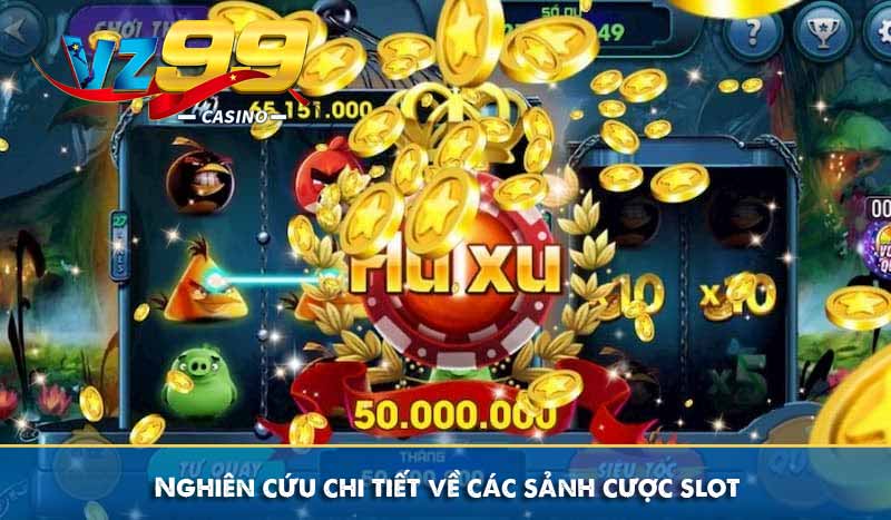 Nổ Hũ Plus – Thiên Đường Slot Game Luckywin VZ99 11 Nghiên cứu chi tiết về các sảnh cược slot