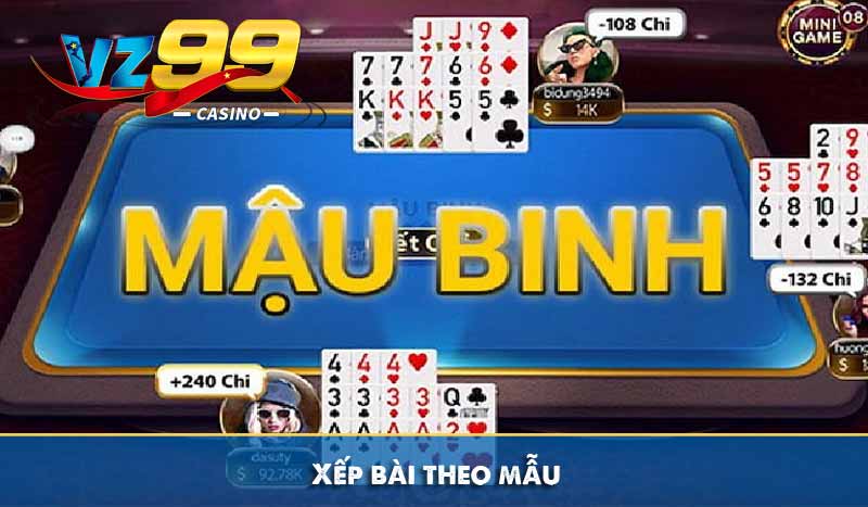 Phương pháp tránh Binh Lủng hiệu quả trong mậu binh nên biết 8 Xếp bài theo mẫu